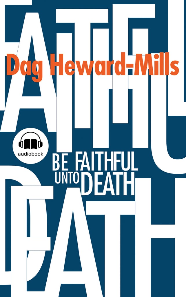 Be Thou Faithful Unto Death