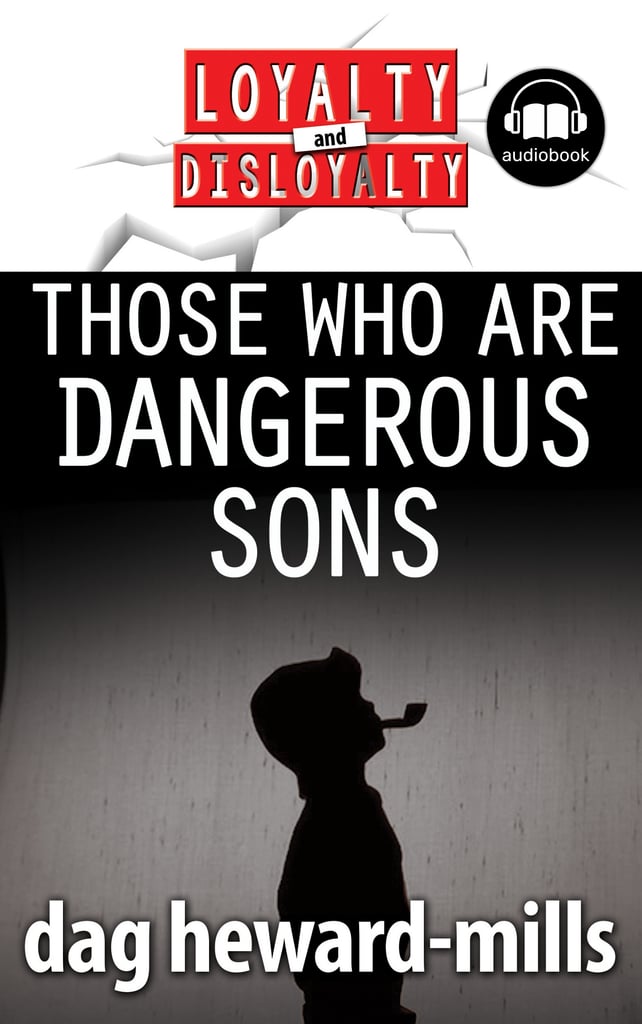 Those Who Are Dangerous Sons