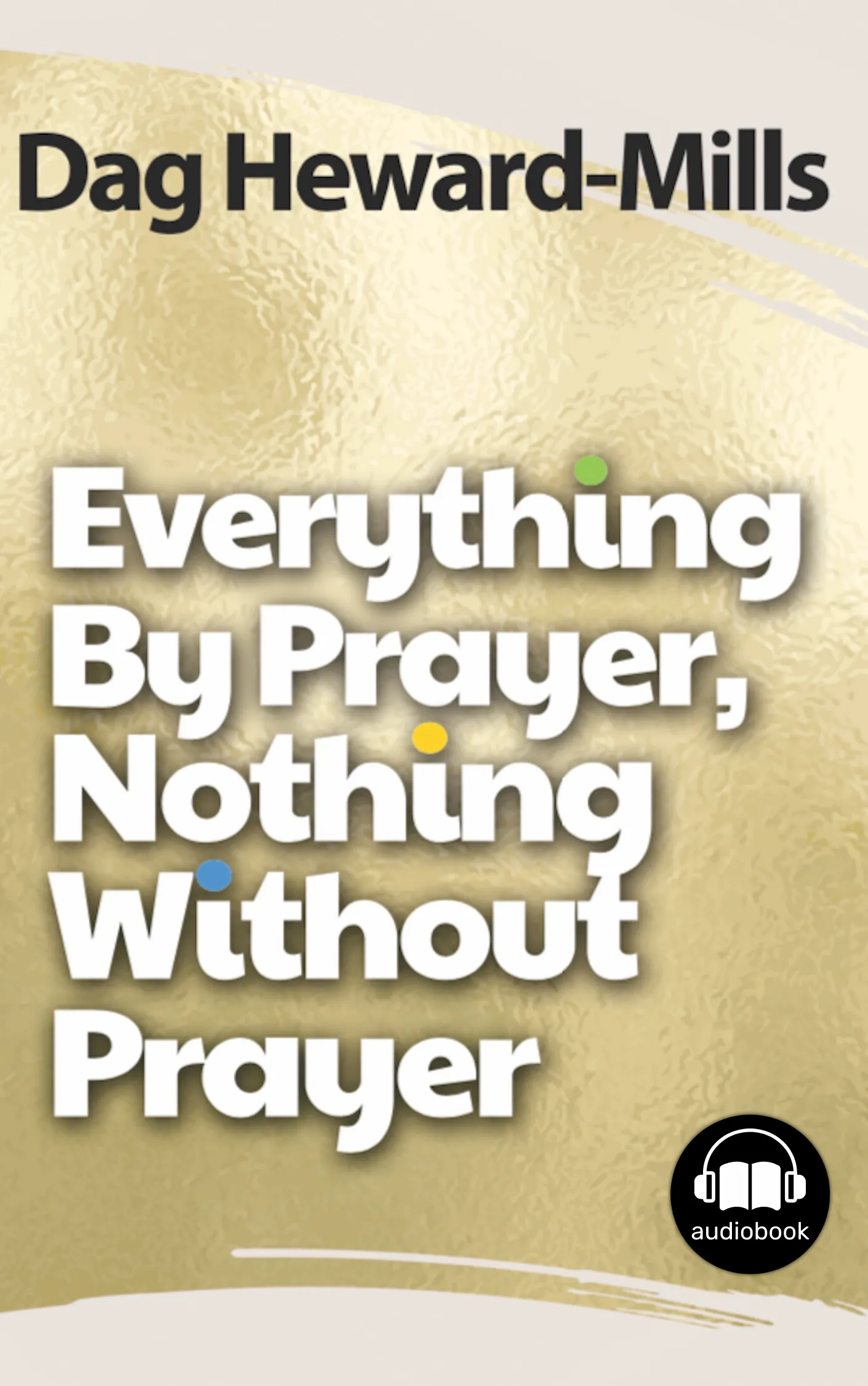Everything By Prayer Nothing Without Prayer