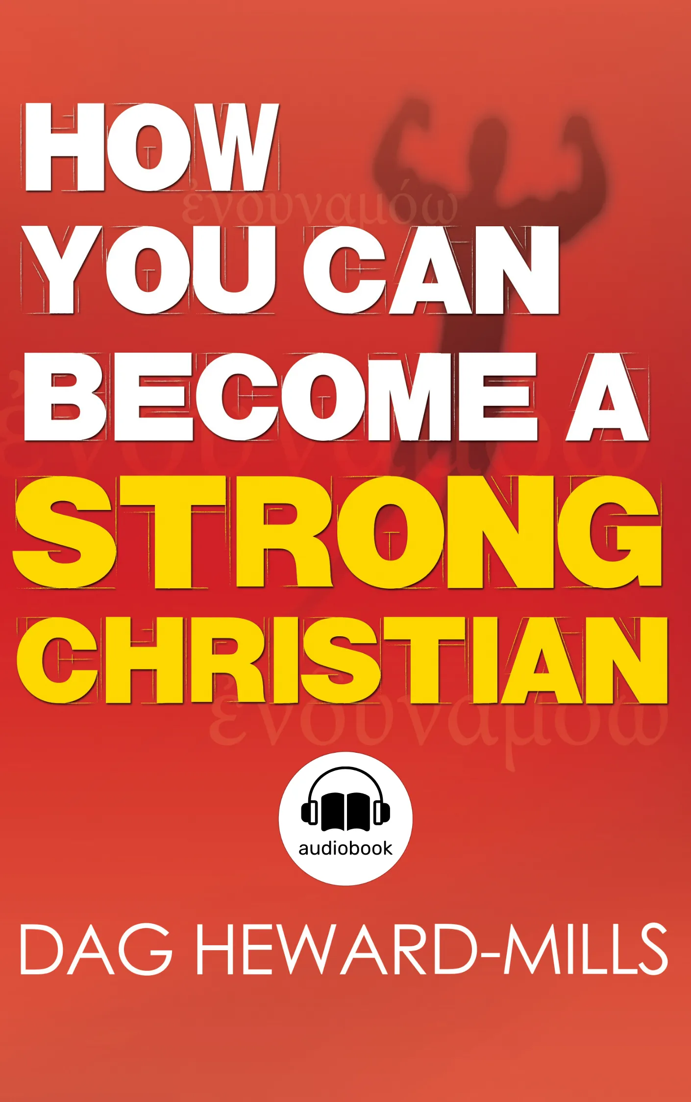 How You Can Become A Strong Christian