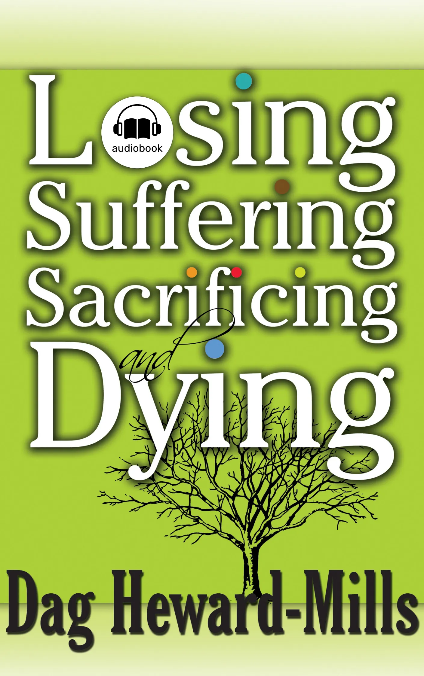 Losing, Suffering, Sacrificing and Dying