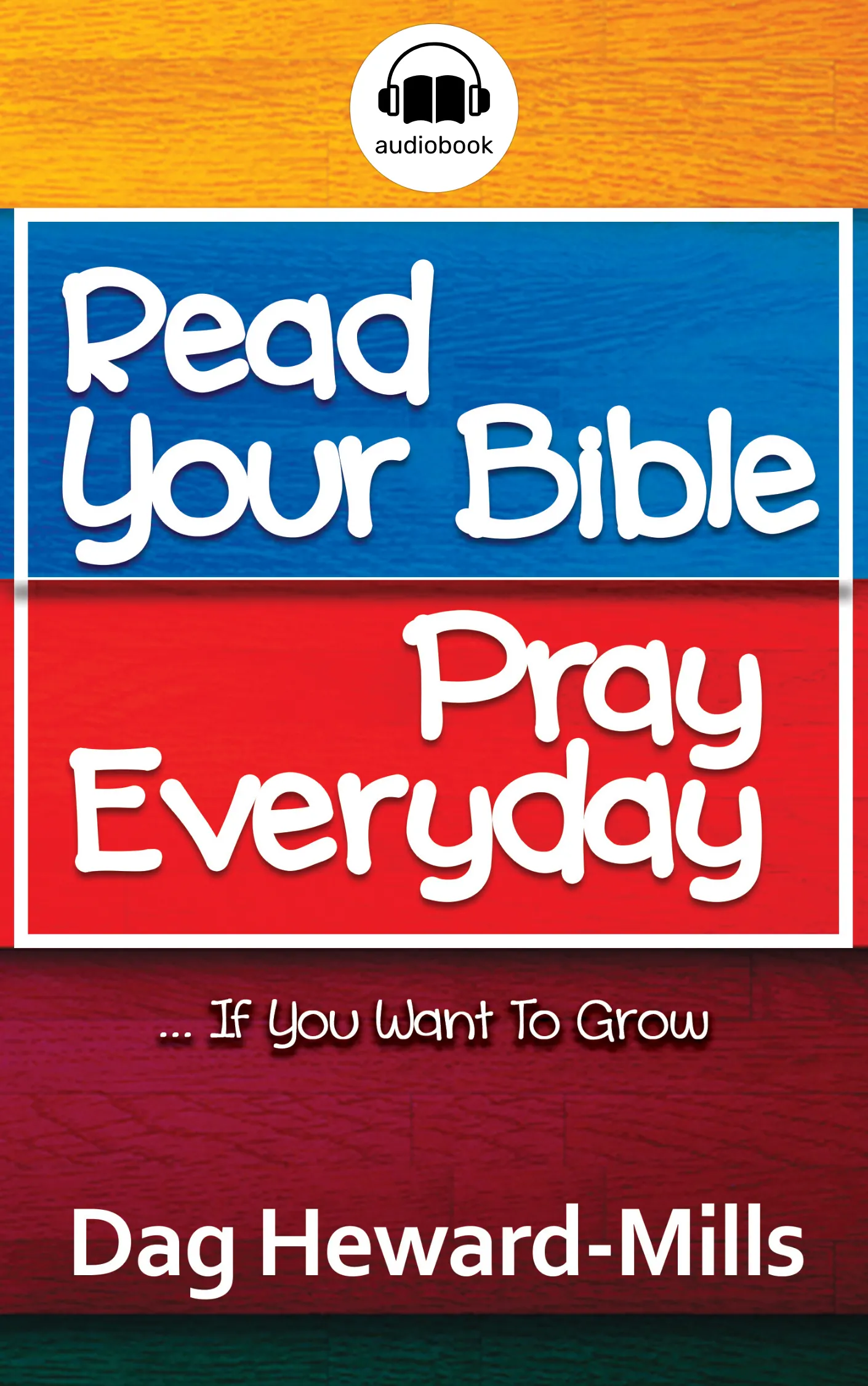 Read Your Bible Pray Every Day