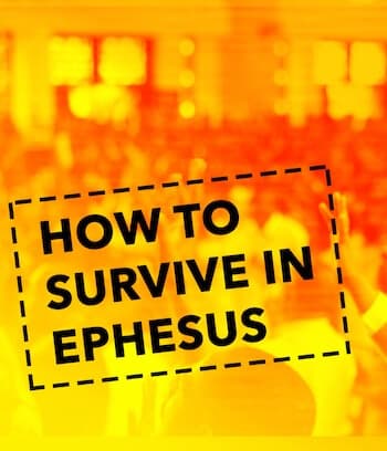 How To Survive In Ephesus