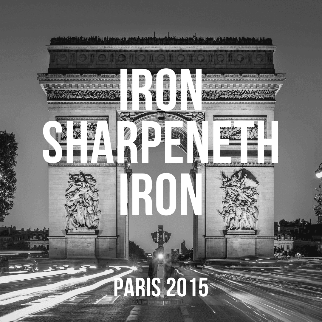 Iron Sharpeneth Iron (Paris, 2015)