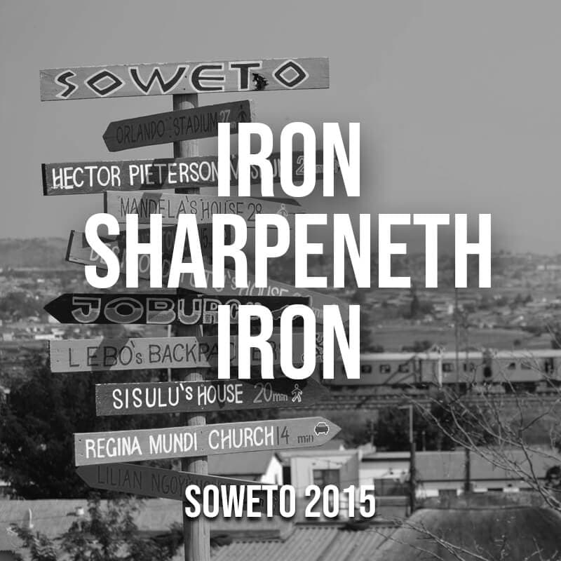 Iron Sharpeneth Iron (Soweto, 2015)