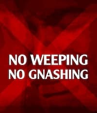 No Weeping, No Gnashing