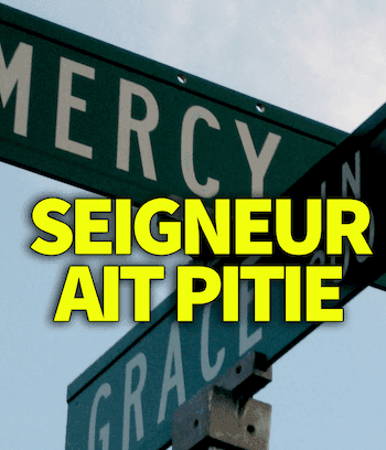 Seigneur Ait Pitie-Lord Have Mercy