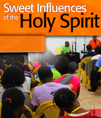 Sweet Influences Of The Holy Spirit