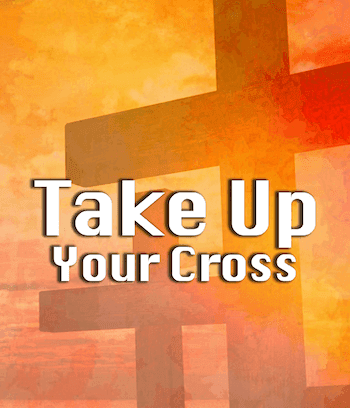 Take Up Your Cross