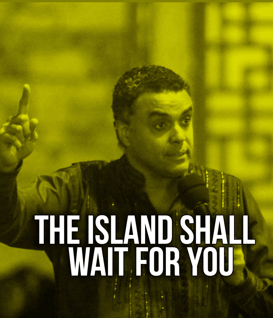 The Islands Shall Wait For You