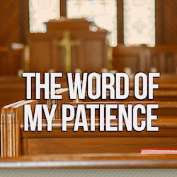 The Word Of My Patience