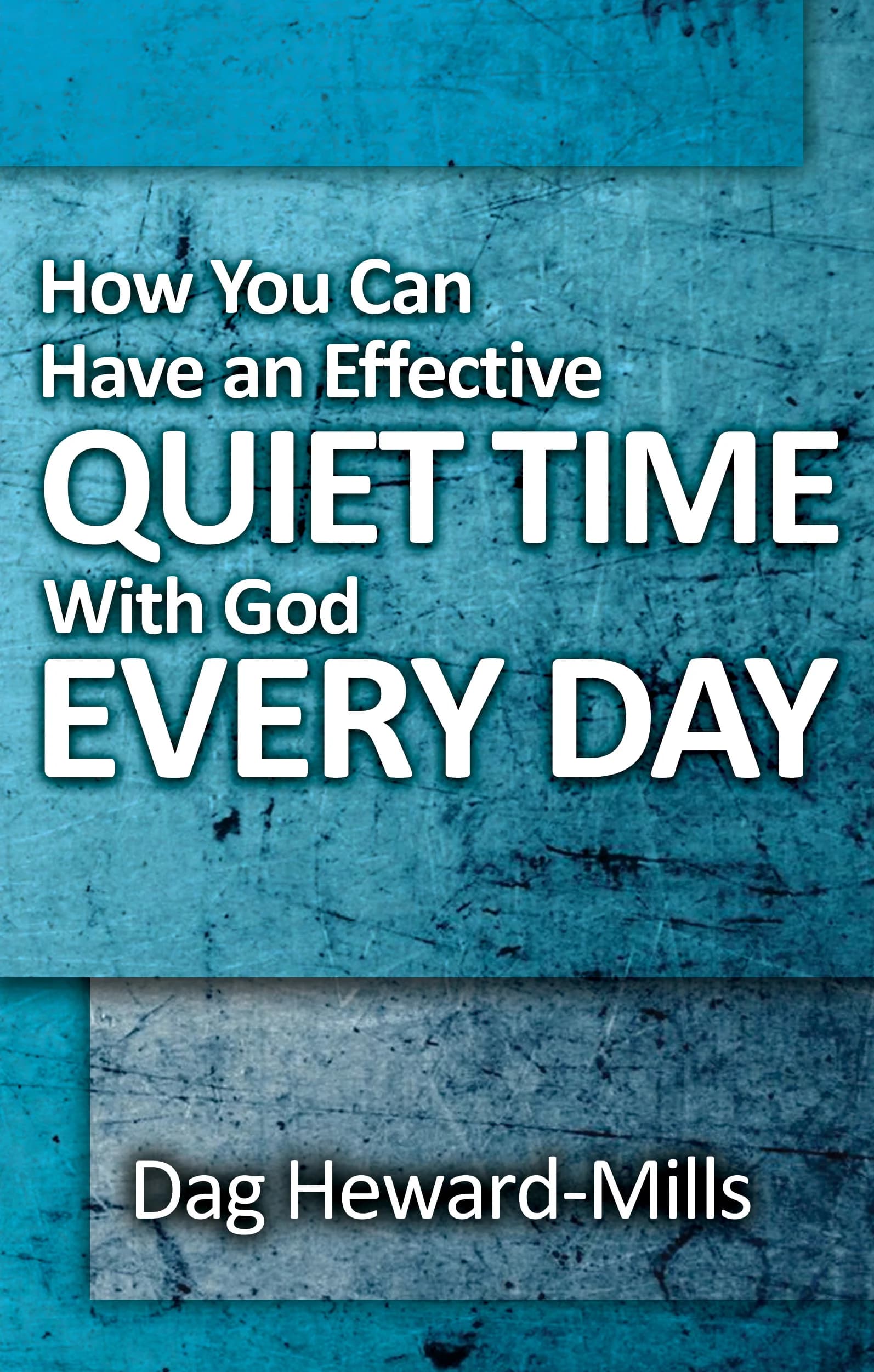 How You Can Have An Effective Quiet Time With God Every Day