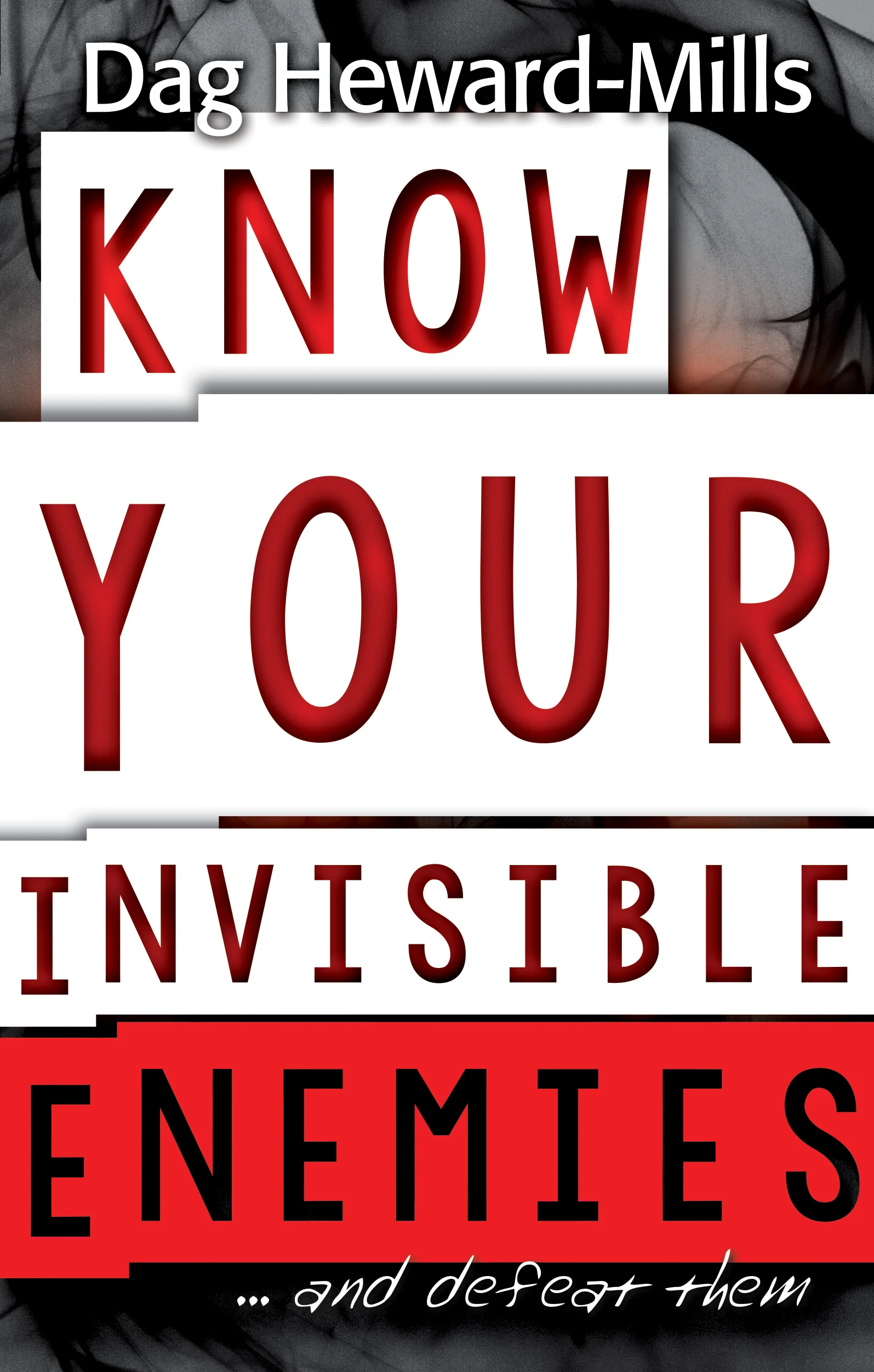 Know Your Invisible Enemies And Defeat Them
