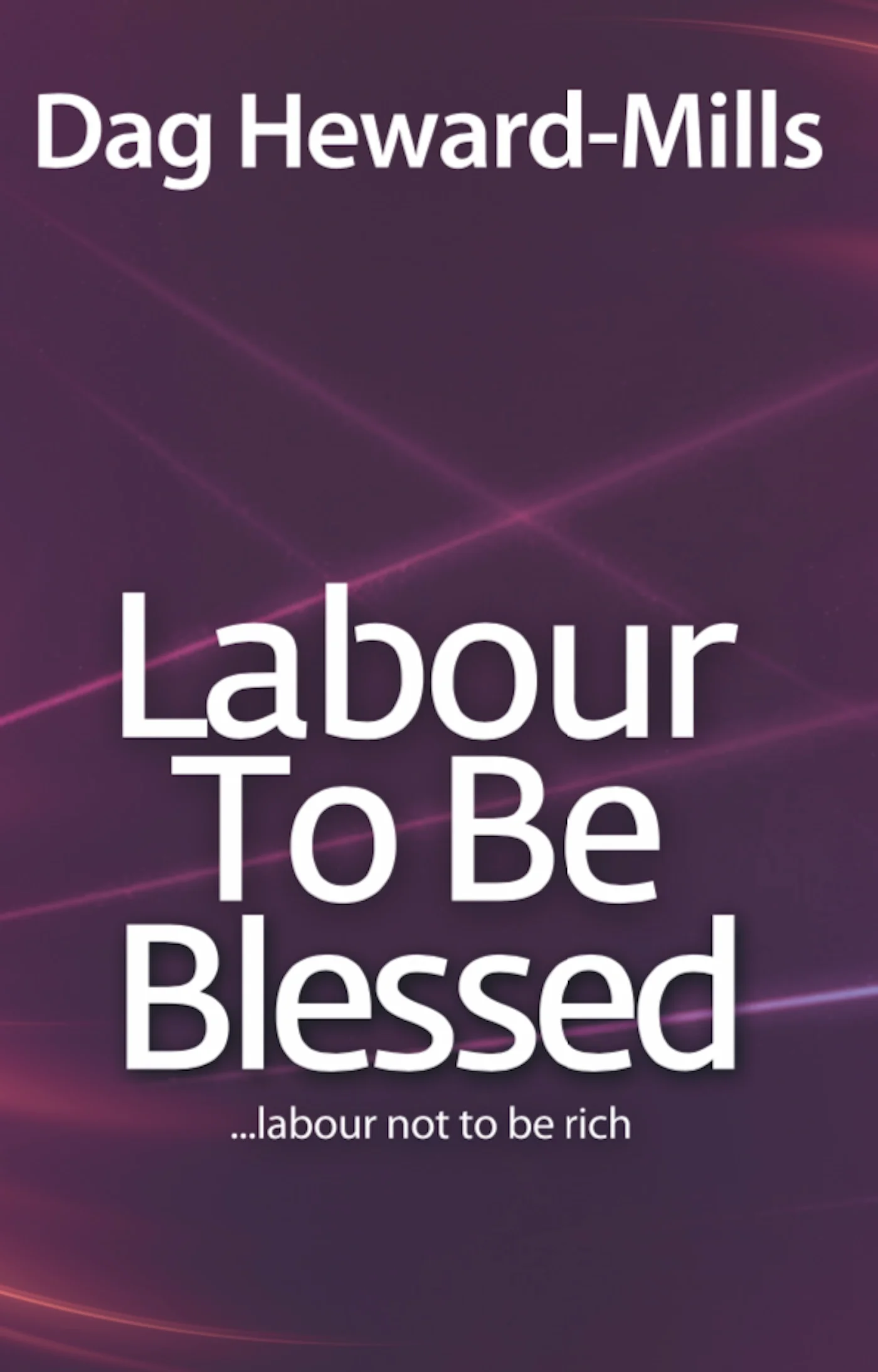Labour To Be Blessed