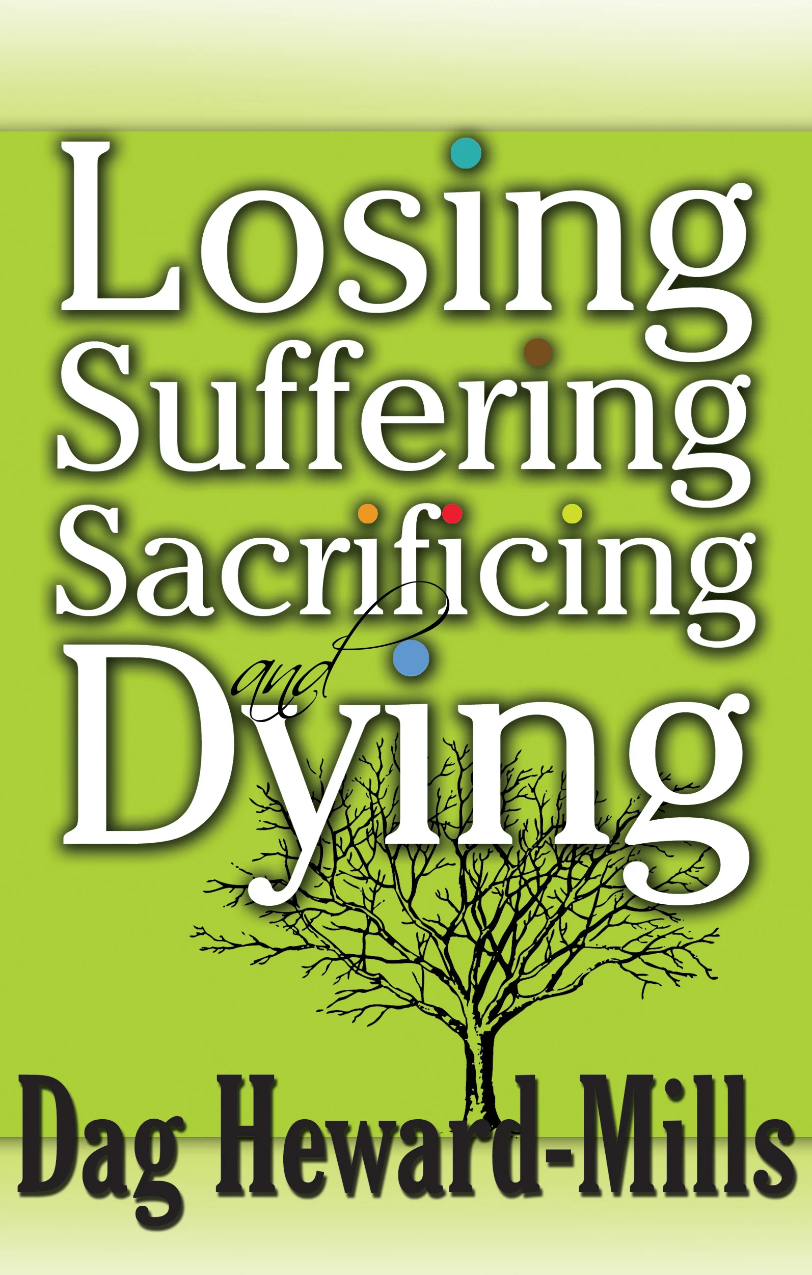 Losing, Suffering, Sacrificing & Dying