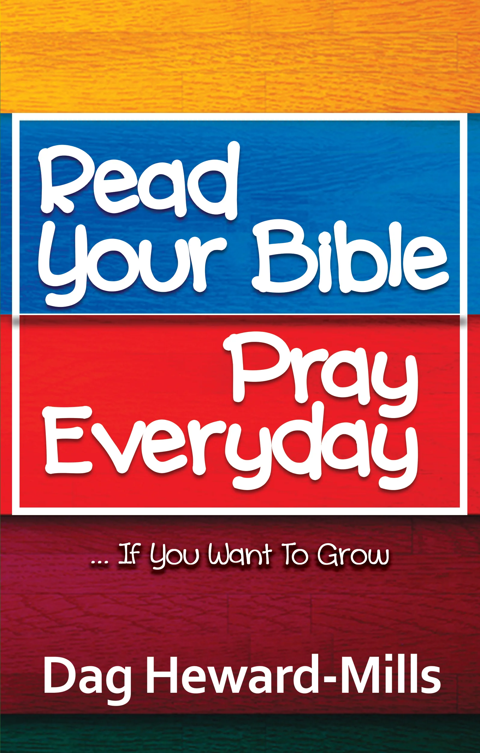 Read Your Bible Pray Everyday