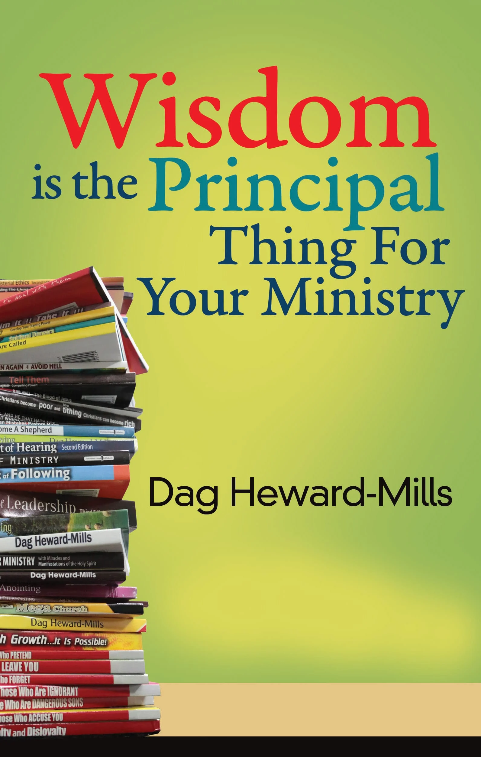 Wisdom Is The Principal Thing For Your Ministry