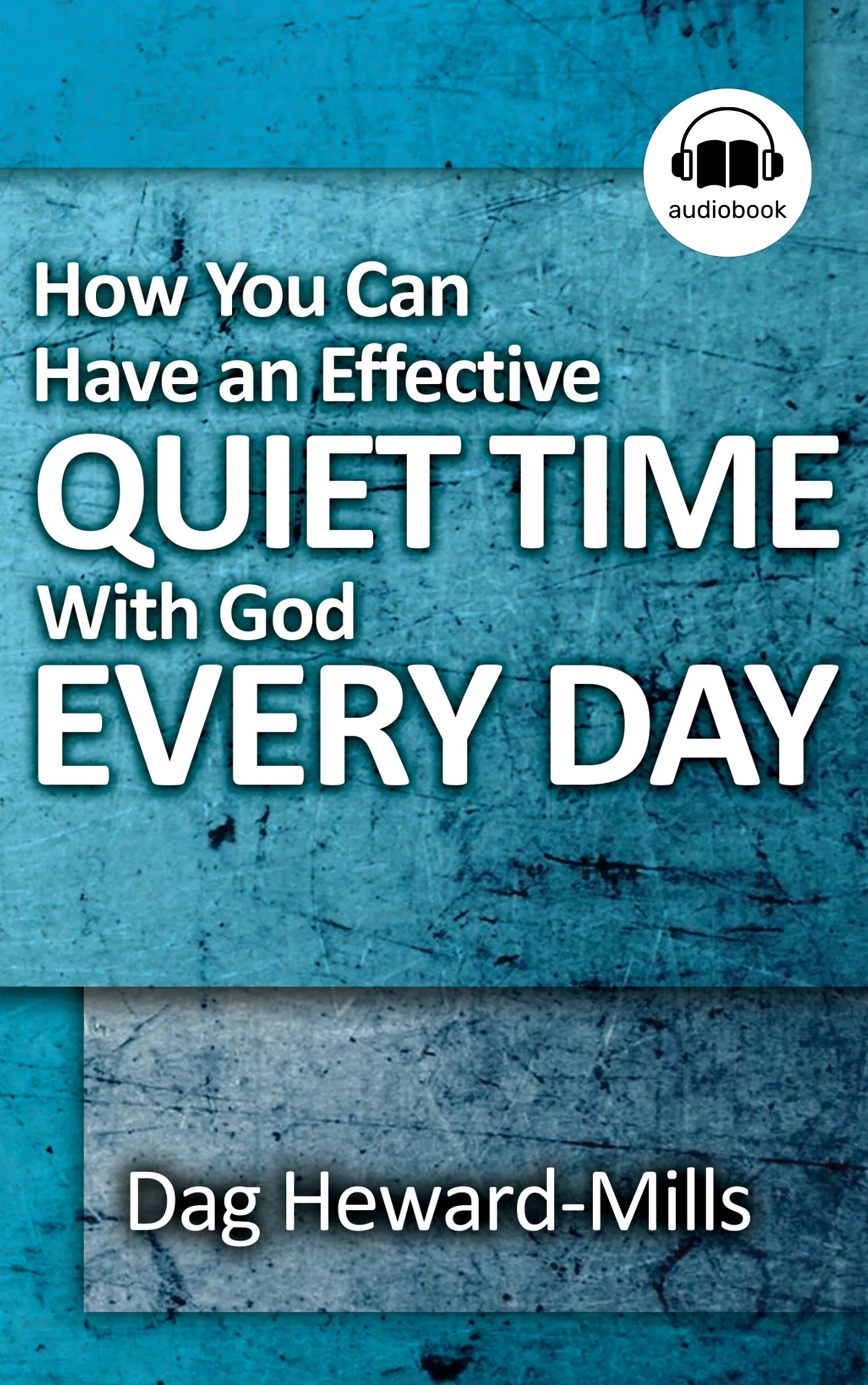 How You Can Have An Effective Quiet Time With God Every Day