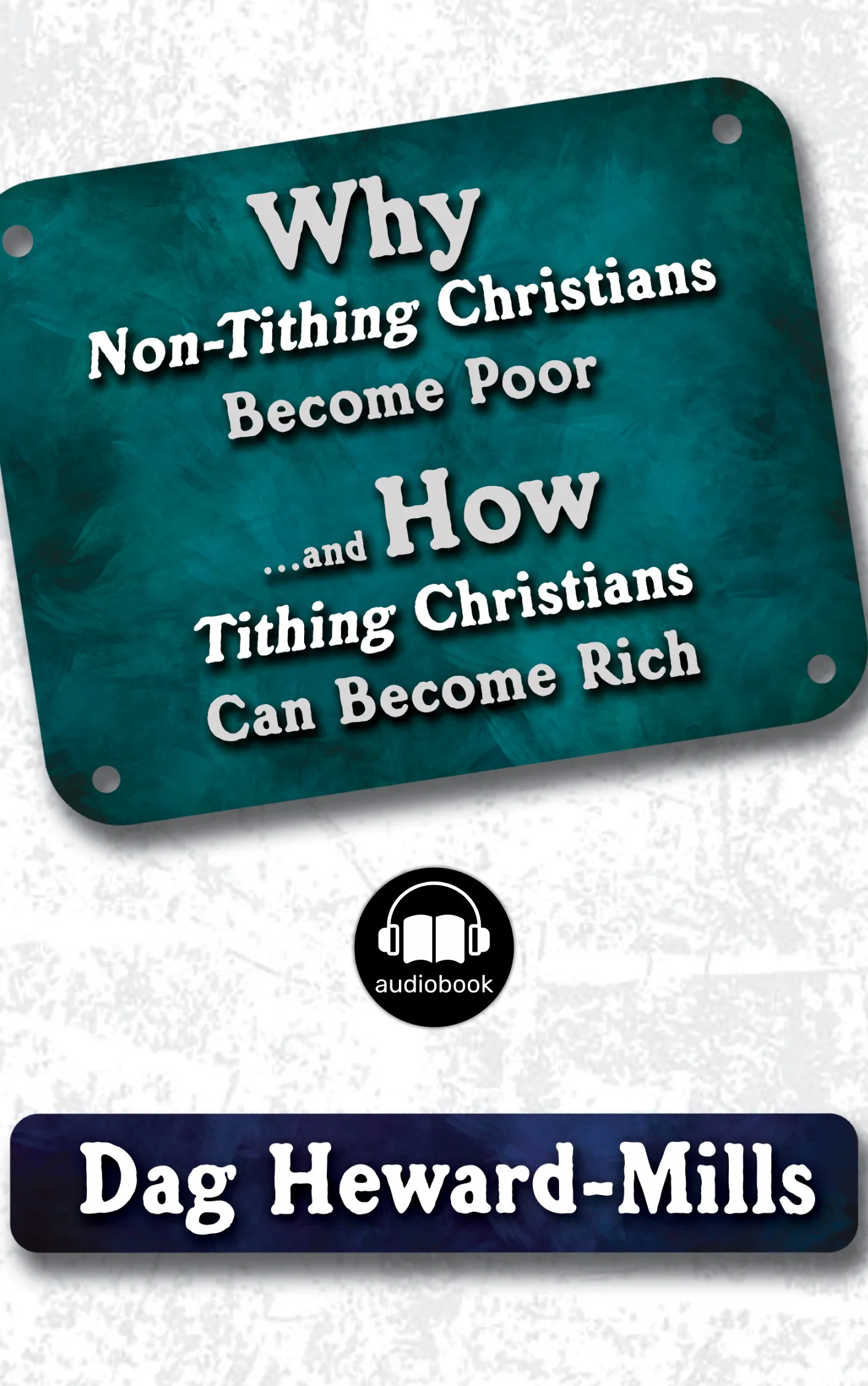 Why Non-Tithing Christians Become Poor and How Tithing Christians Can Become Rich